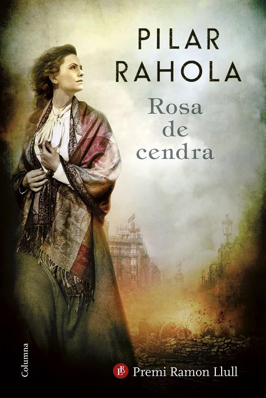 ROSA DE CENDRA | 9788466422253 | PILAR RAHOLA | Llibreria La Font de Mimir - Llibreria online Barcelona - Comprar llibres català i castellà