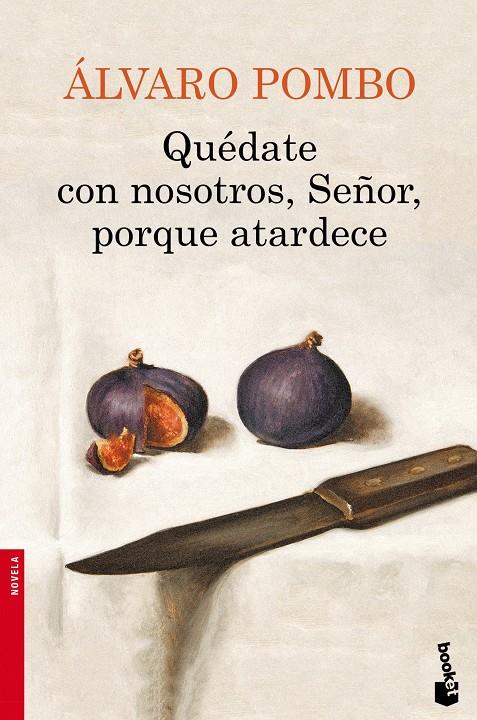 QUEDATE CON NOSOTROS, SEÑOR, PORQUE ATARDECE | 9788423348084 | ALVARO POMBO | Llibreria La Font de Mimir - Llibreria online Barcelona - Comprar llibres català i castellà