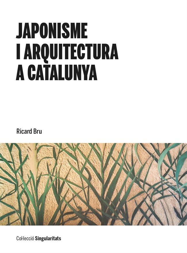 JAPONISME I ARQUITECTURA A CATALUNYA | 9788491689638 | BRU TURULL, RICARD | Llibreria La Font de Mimir - Llibreria online Barcelona - Comprar llibres català i castellà