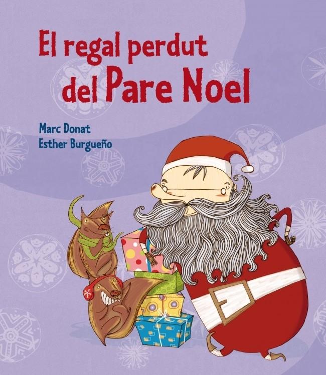 EL REGAL PERDUT D'EL PARE NOEL | 9788448837556 | BURGUEÑO VIGIL,ESTHER/DONAT BALCELLS,MAR | Llibreria La Font de Mimir - Llibreria online Barcelona - Comprar llibres català i castellà