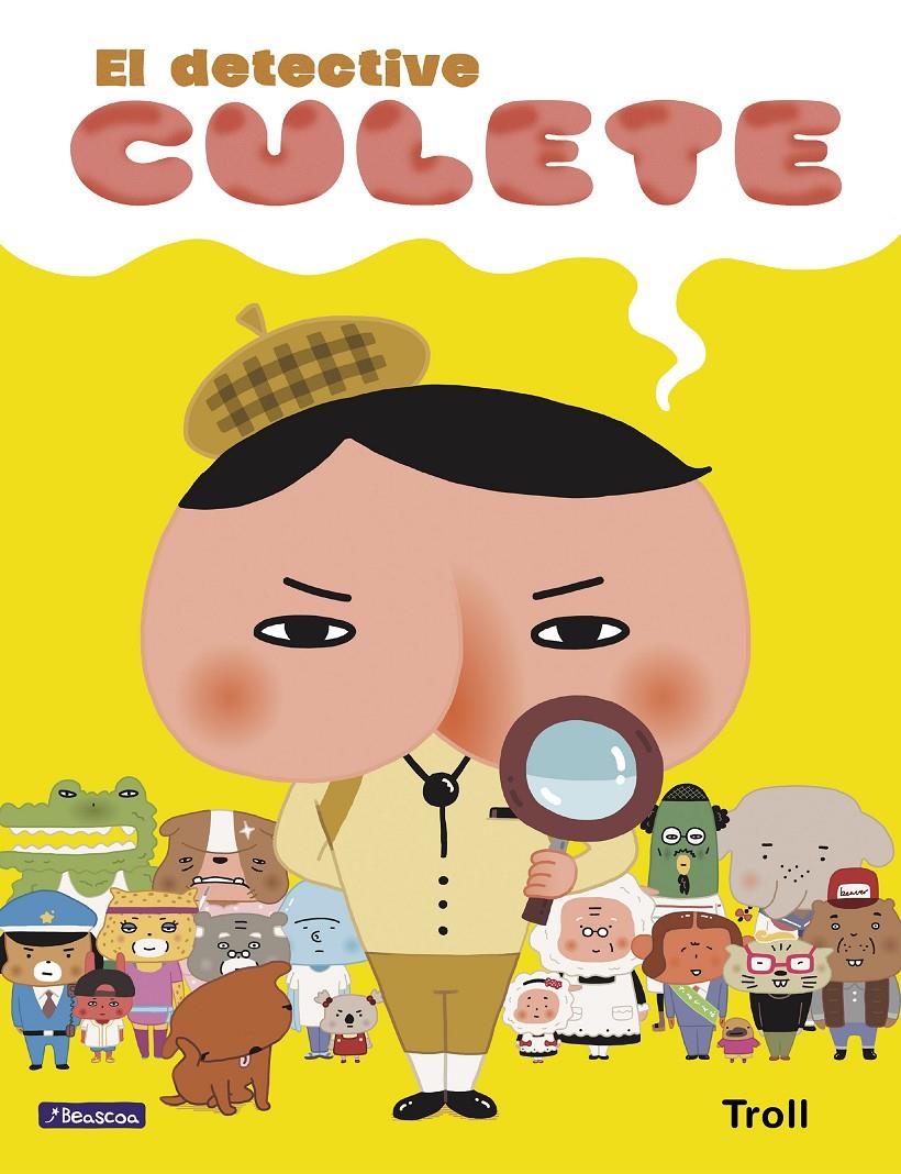 EL DETECTIVE CULETE (EL DETECTIVE CULETE. ÁLBUM ILUSTRADO) | 9788448851378 | , TROLL | Llibreria La Font de Mimir - Llibreria online Barcelona - Comprar llibres català i castellà