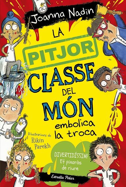 LA PITJOR CLASSE DEL MÓN EMBOLICA LA TROCA | 9788413894645 | NADIN, JOANNA | Llibreria La Font de Mimir - Llibreria online Barcelona - Comprar llibres català i castellà