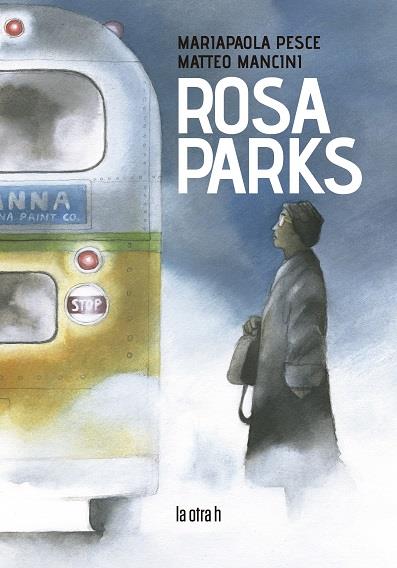 ROSA PARKS | 9788416763764 | PESCE, MARIAPAOLA | Llibreria La Font de Mimir - Llibreria online Barcelona - Comprar llibres català i castellà