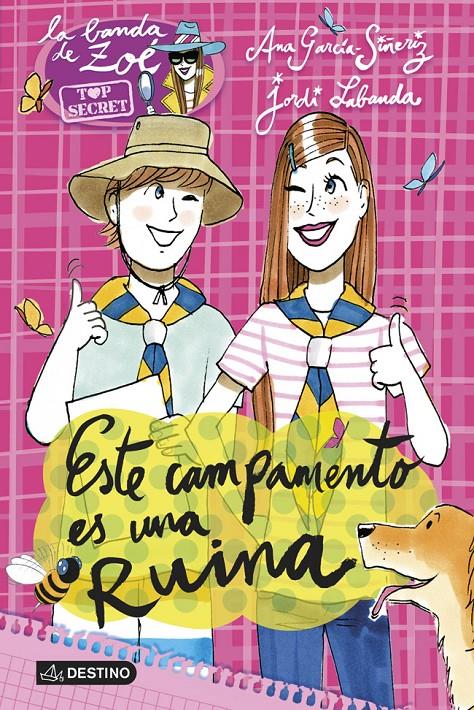 ZOE. TOP SECRET 3. ESTE CAMPAMENTO ES UNA RUINA | 9788408123279 | ANA GARCIA-SIÑERIZ | Llibreria La Font de Mimir - Llibreria online Barcelona - Comprar llibres català i castellà