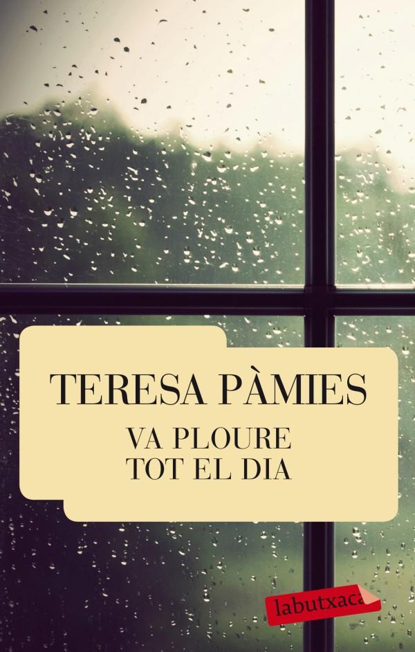 VA PLOURE TOT EL DIA | 9788429769463 | TERESA PÀMIES | Llibreria La Font de Mimir - Llibreria online Barcelona - Comprar llibres català i castellà