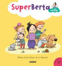 SUPERBERTA Y LOS PRIMOS | 9788468315881 | LOPEZ SORIA MAR | Llibreria La Font de Mimir - Llibreria online Barcelona - Comprar llibres català i castellà