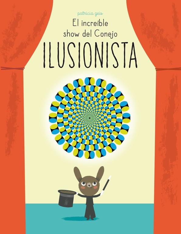 EL INCREÍBLE SHOW DEL CONEJO ILUSIONISTA | 9788448844394 | GEIS CONTI,PATRICIA | Llibreria La Font de Mimir - Llibreria online Barcelona - Comprar llibres català i castellà