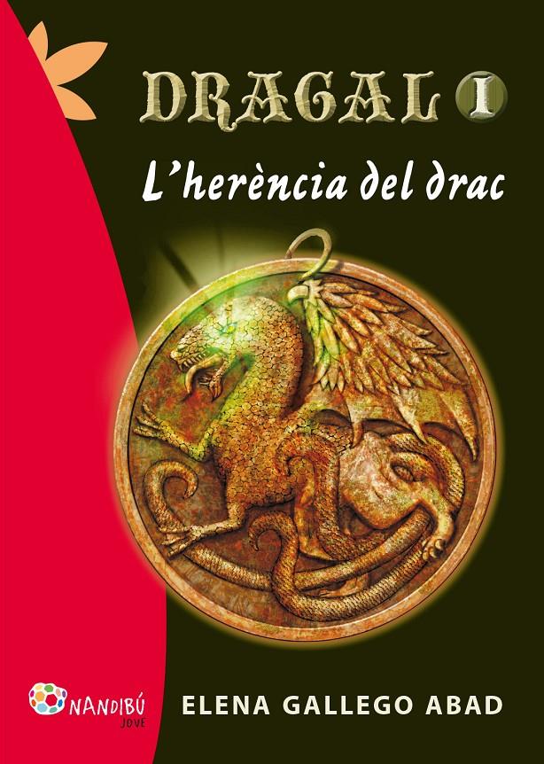 DRAGAL 1: L'HERÈNCIA DEL DRAC | 9788499755144 | GALLEGO ABAD, ELENA | Llibreria La Font de Mimir - Llibreria online Barcelona - Comprar llibres català i castellà