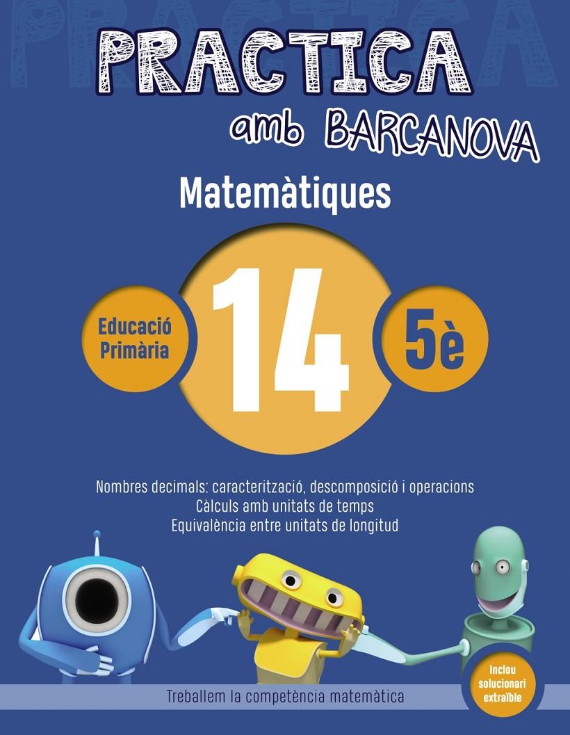 PRACTICA AMB BARCANOVA. MATEMÀTIQUES 14 | 9788448945633 | Llibreria La Font de Mimir - Llibreria online Barcelona - Comprar llibres català i castellà