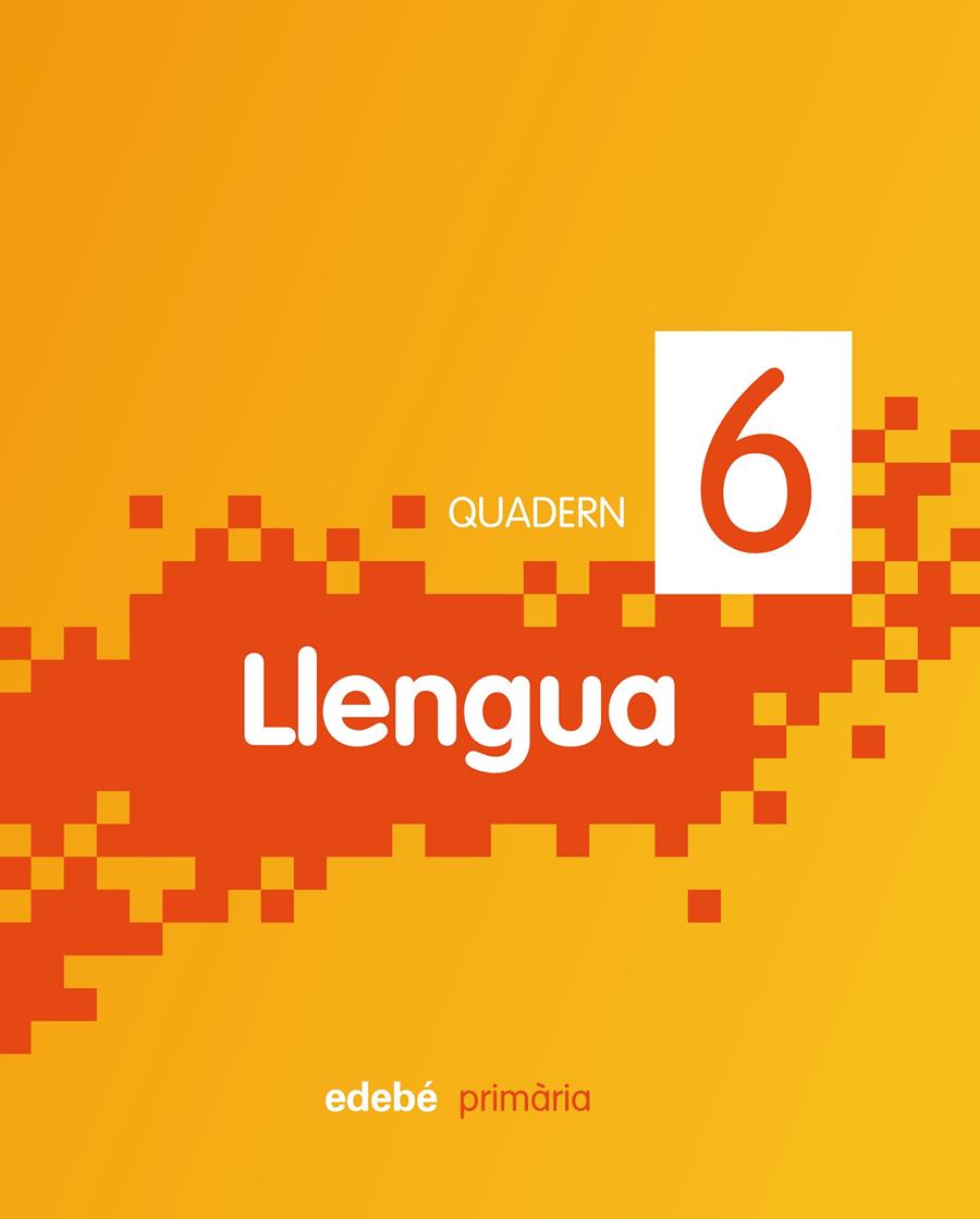 QUADERN LLENGUA 6 | 9788468301143 | EDEBÉ (OBRA COLECTIVA) | Llibreria La Font de Mimir - Llibreria online Barcelona - Comprar llibres català i castellà