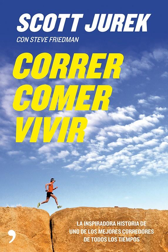 CORRER COMER VIVIR | 9788499982441 | JUREK SCOTT | Llibreria La Font de Mimir - Llibreria online Barcelona - Comprar llibres català i castellà