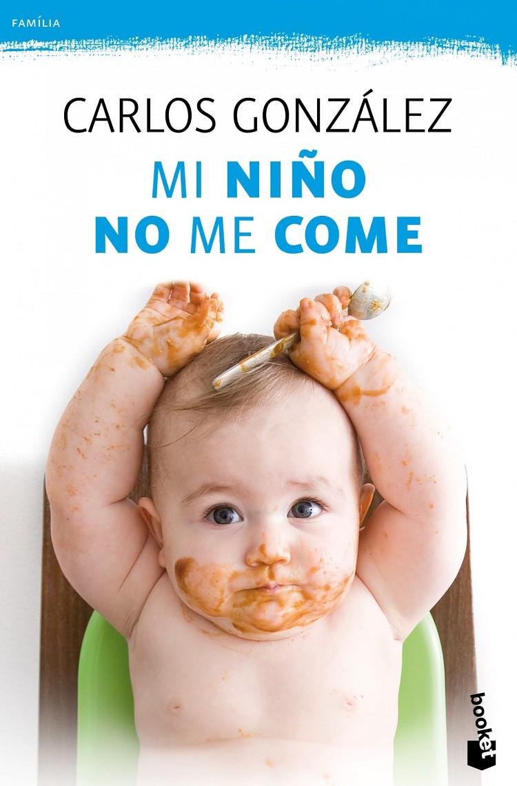 MI NIÑO NO ME COME | 9788499981369 | CARLOS GONZÁLEZ | Llibreria La Font de Mimir - Llibreria online Barcelona - Comprar llibres català i castellà