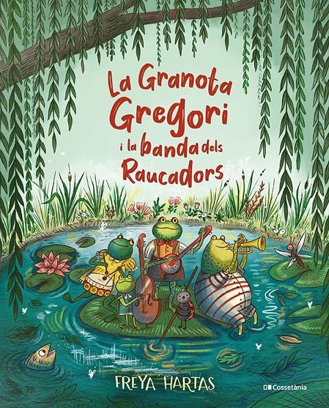 LA GRANOTA GREGORI I LA BANDA DELS RAUCADORS | 9788413561813 | HARTAS, FREYA | Llibreria La Font de Mimir - Llibreria online Barcelona - Comprar llibres català i castellà