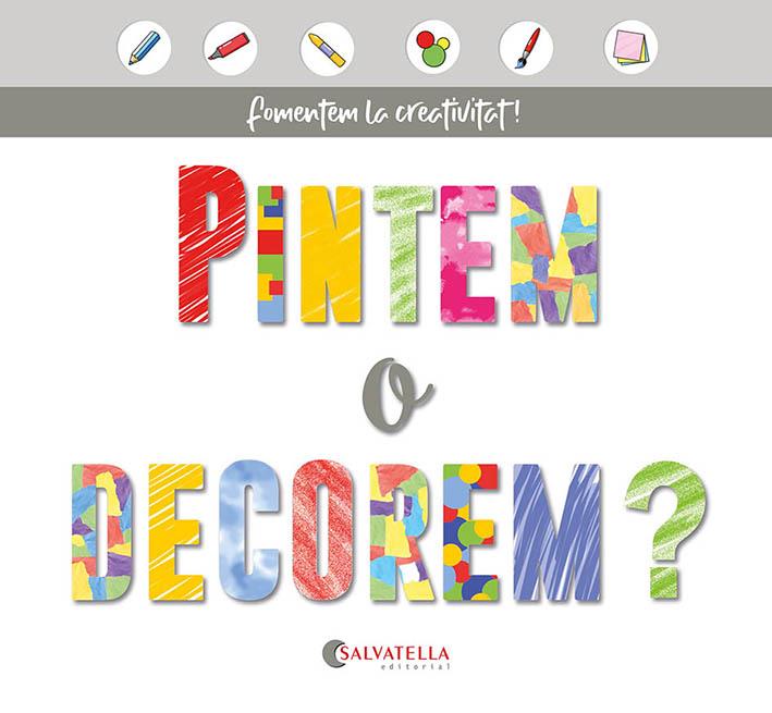 PINTEM O DECOREM? | 9788418427169 | SALVATELLA PAÑELLA, JOAN | Llibreria La Font de Mimir - Llibreria online Barcelona - Comprar llibres català i castellà