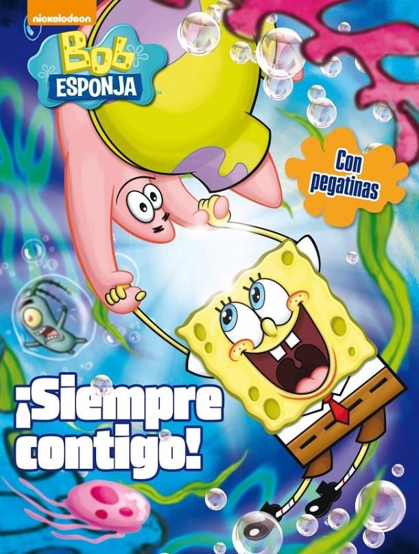 ¡SIEMPRE CONTIGO! (BOB ESPONJA) | 9788401907012 | NICKELODEON | Llibreria La Font de Mimir - Llibreria online Barcelona - Comprar llibres català i castellà