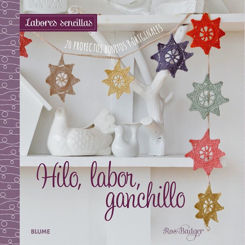 LABORES SENCILLAS. HILO, LABOR, GANCHILLO | 9788415317951 | BADGER, ROS | Llibreria La Font de Mimir - Llibreria online Barcelona - Comprar llibres català i castellà