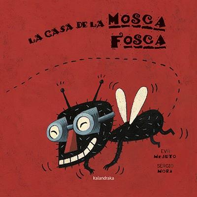 LA CASA DE LA MOSCA FOSCA | 9788416804238 | MEJUTO, EVA | Llibreria La Font de Mimir - Llibreria online Barcelona - Comprar llibres català i castellà