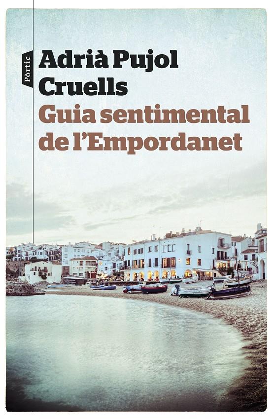 GUIA SENTIMENTAL DE L'EMPORDANET | 9788498093667 | ADRIÀ PUJOL | Llibreria La Font de Mimir - Llibreria online Barcelona - Comprar llibres català i castellà