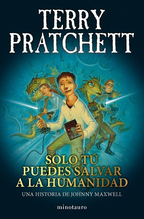 TRILOGÍA JOHNNY MAXWELL Nº 01/03 SOLO TÚ PUEDES SALVAR A LA HUMANIDAD | 9788445018712 | PRATCHETT, TERRY | Llibreria La Font de Mimir - Llibreria online Barcelona - Comprar llibres català i castellà