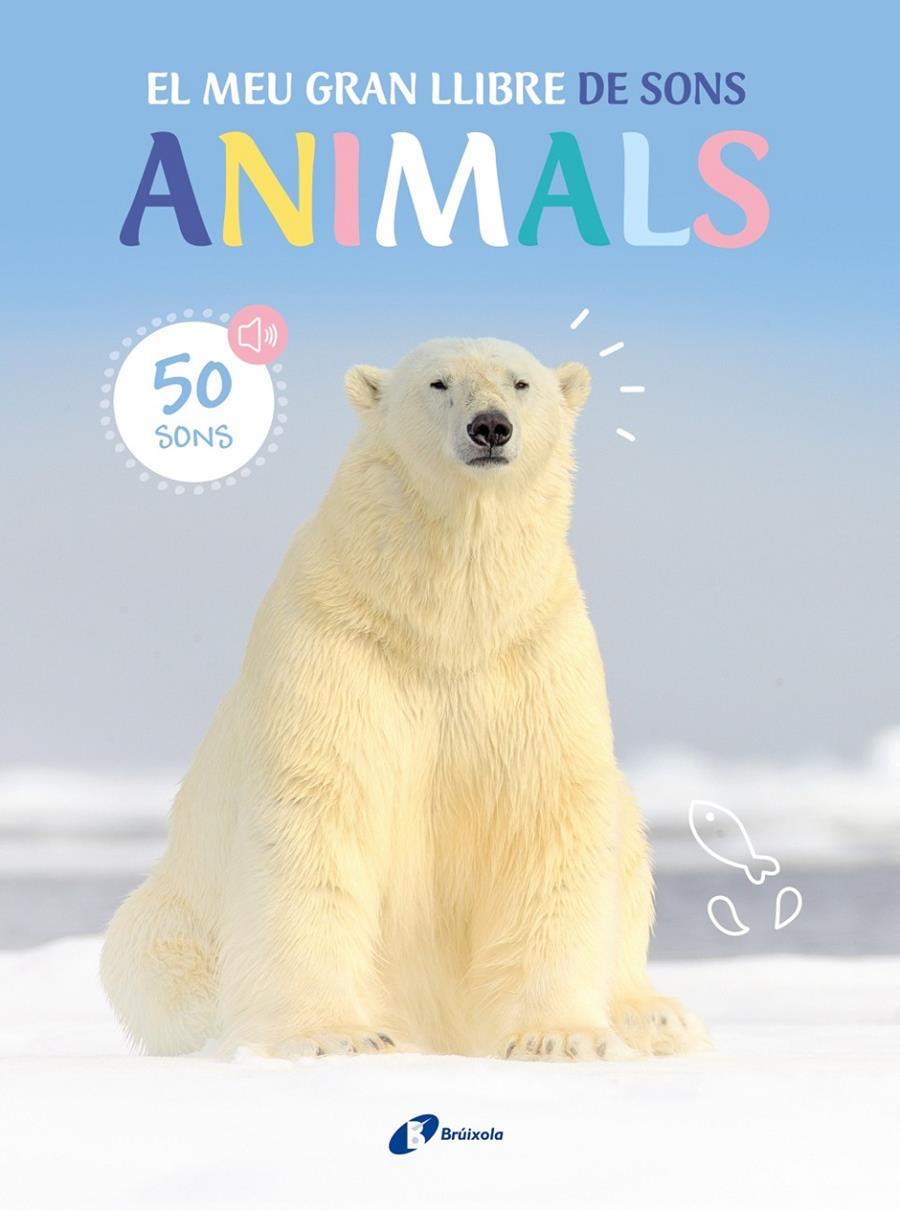 EL MEU GRAN LLIBRE DE SONS. ANIMALS | 9788413493954 | VARIOS AUTORES | Llibreria La Font de Mimir - Llibreria online Barcelona - Comprar llibres català i castellà