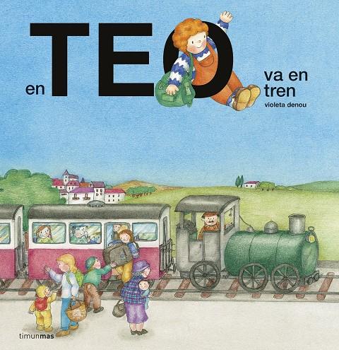 EN TEO VA EN TREN | 9788416522699 | VIOLETA DENOU | Llibreria La Font de Mimir - Llibreria online Barcelona - Comprar llibres català i castellà