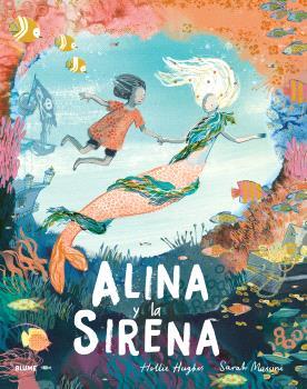 ALINA Y LA SIRENA | 9788410048683 | HUGHES, HOLLIE/MASSINI, SARAH | Llibreria La Font de Mimir - Llibreria online Barcelona - Comprar llibres català i castellà