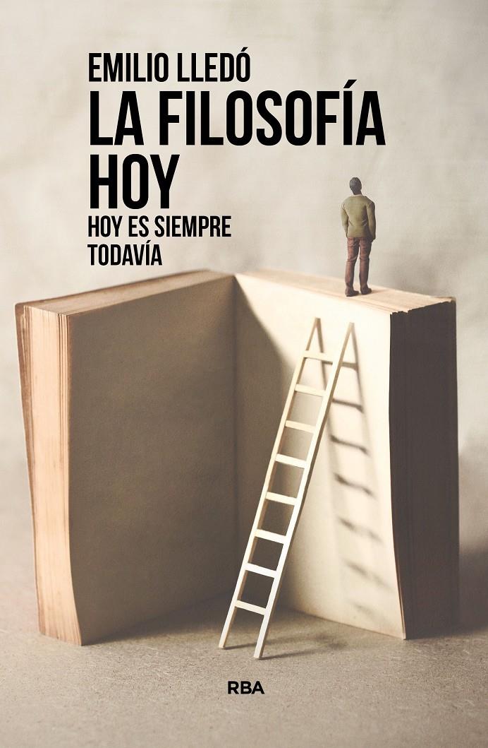 LA FILOSOFÍA HOY | 9788491875253 | LLEDÓ ÍÑIGO, EMILIO | Llibreria La Font de Mimir - Llibreria online Barcelona - Comprar llibres català i castellà