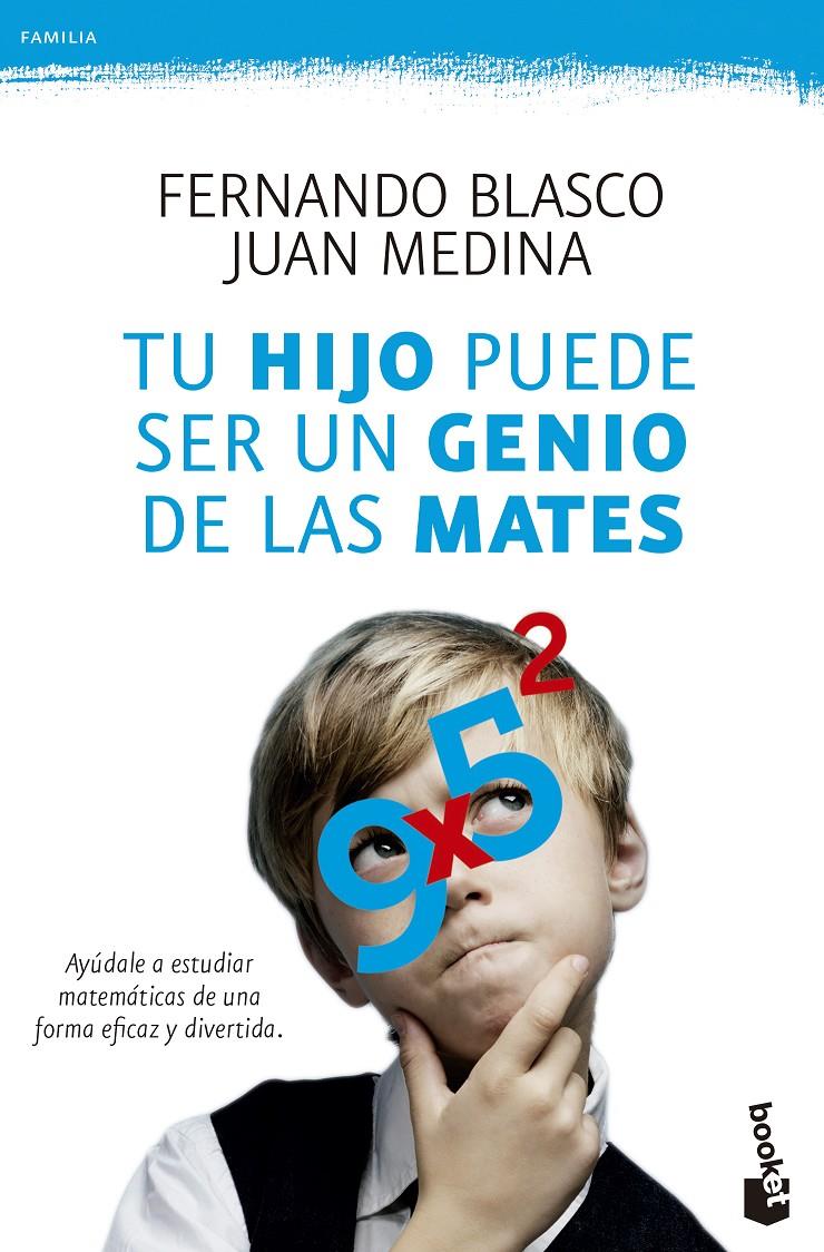 TU HIJO PUEDE SER UN GENIO DE LAS MATES | 9788499984292 | FERNANDO BLASCO/JUAN MEDINA MOLINA | Llibreria La Font de Mimir - Llibreria online Barcelona - Comprar llibres català i castellà