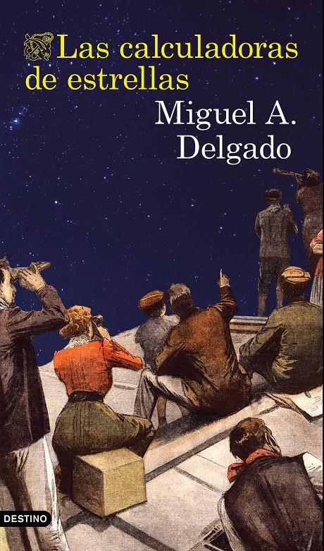 LAS CALCULADORAS DE ESTRELLAS | 9788423351442 | DELGADO, MIGUEL ÁNGEL | Llibreria La Font de Mimir - Llibreria online Barcelona - Comprar llibres català i castellà