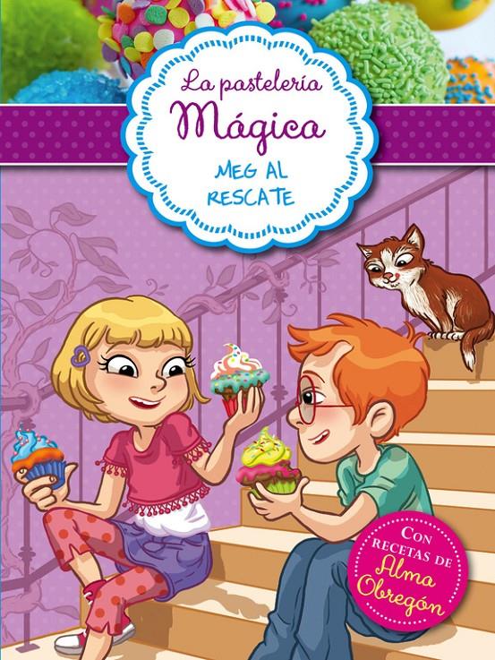 MEG AL RESCATE (LA PASTELERÍA MÁGICA 2) | 9788420418650 | BERELLO, ALESSANDRA | Llibreria La Font de Mimir - Llibreria online Barcelona - Comprar llibres català i castellà