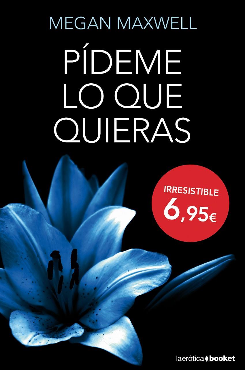 PIDEME LO QUE QUIERAS | 9788408127321 | MEGAN MAXWELL | Llibreria La Font de Mimir - Llibreria online Barcelona - Comprar llibres català i castellà