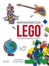 REINVENTAR CON LEGO | 9788416965038 | BUNO, ISABELLE/BAILLET, CHRISTINE | Llibreria La Font de Mimir - Llibreria online Barcelona - Comprar llibres català i castellà