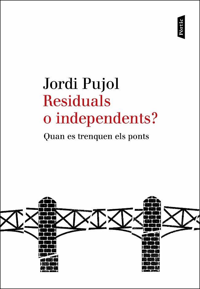 RESIDUALS O INDEPENDENTS? | 9788498091885 | JORDI PUJOL | Llibreria La Font de Mimir - Llibreria online Barcelona - Comprar llibres català i castellà