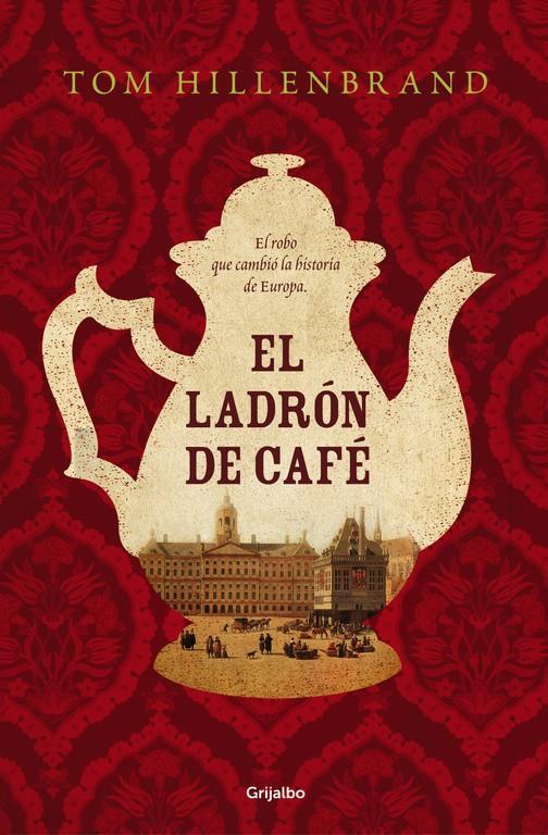 EL LADRÓN DE CAFÉ | 9788425354441 | HILLENBRAND, TOM | Llibreria La Font de Mimir - Llibreria online Barcelona - Comprar llibres català i castellà