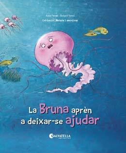 LA BRUNA APRÈN A DEIXAR-SE AJUDAR | 9788417841249 | FERRER CLAVERIA, ANNA | Llibreria La Font de Mimir - Llibreria online Barcelona - Comprar llibres català i castellà