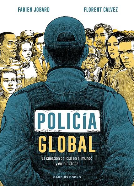 POLICÍA GLOBAL | 9788419393494 | JOBARD, FABIEN/CALVEZ, FLORENT | Llibreria La Font de Mimir - Llibreria online Barcelona - Comprar llibres català i castellà