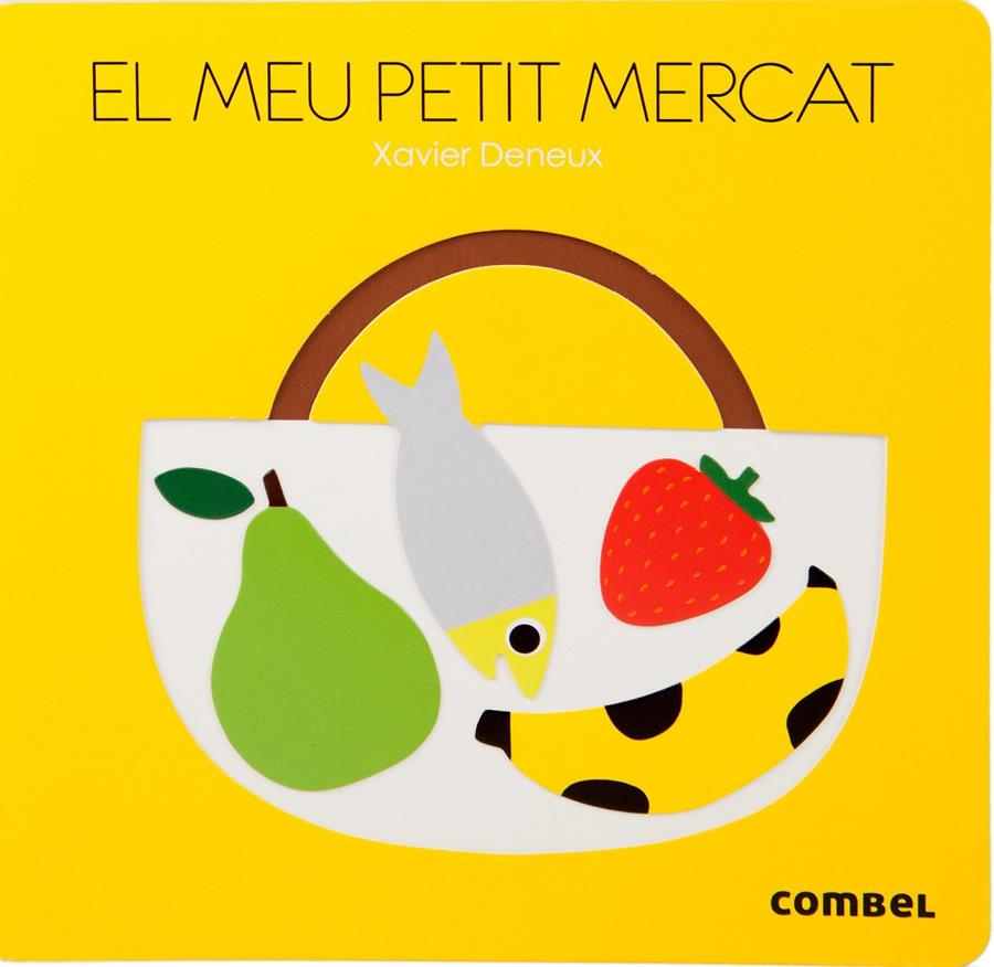 EL MEU PETIT MERCAT | 9788498259292 | DENEUX, XAVIER | Llibreria La Font de Mimir - Llibreria online Barcelona - Comprar llibres català i castellà