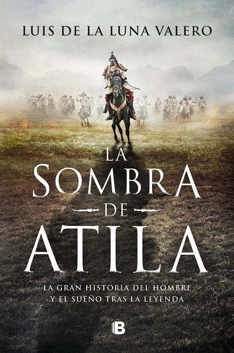 LA SOMBRA DE ATILA | 9788466670555 | DE LA LUNA VALERO, LUIS | Llibreria La Font de Mimir - Llibreria online Barcelona - Comprar llibres català i castellà