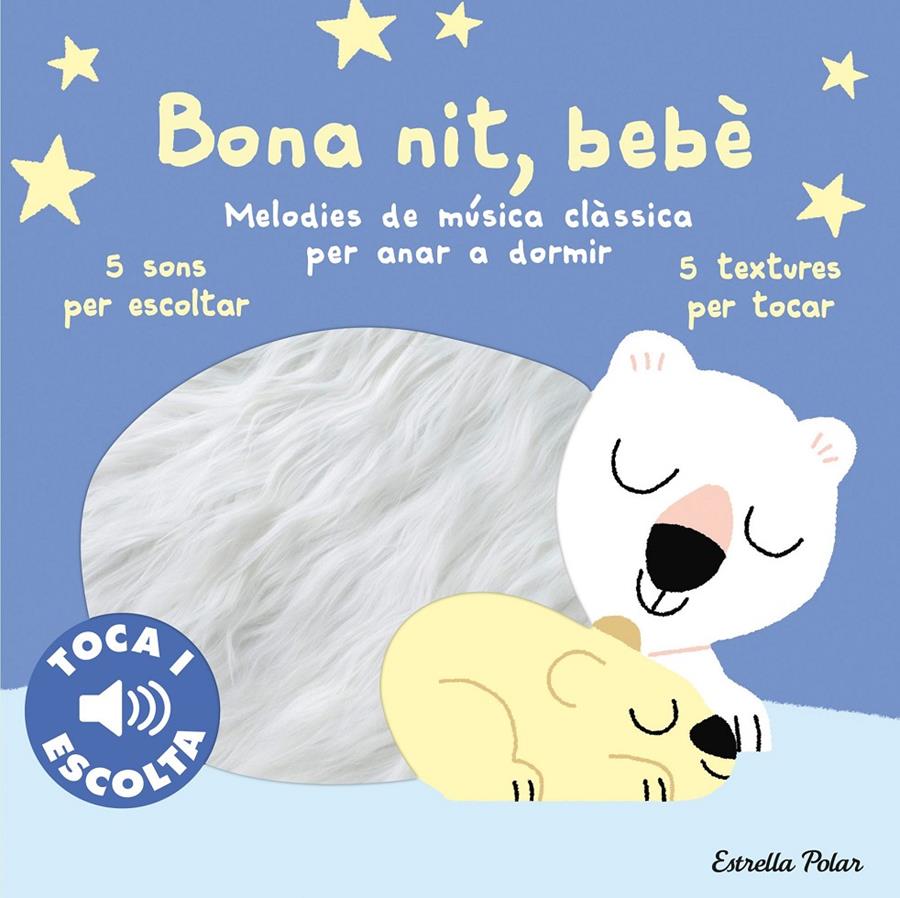 BONA NIT, BEBÈ. TOCA I ESCOLTA | 9788413897066 | BILLET, MARION | Llibreria La Font de Mimir - Llibreria online Barcelona - Comprar llibres català i castellà