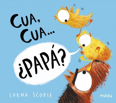 CUA, CUA? ¿PAPÁ? | 9788418277511 | SCOBIE, LORNA | Llibreria La Font de Mimir - Llibreria online Barcelona - Comprar llibres català i castellà