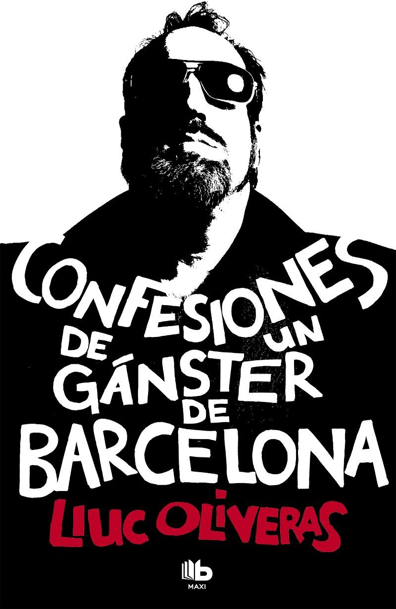 CONFESIONES DE UN GÁNSTER DE BARCELONA | 9788490700006 | OLIVERAS, LLUC | Llibreria La Font de Mimir - Llibreria online Barcelona - Comprar llibres català i castellà