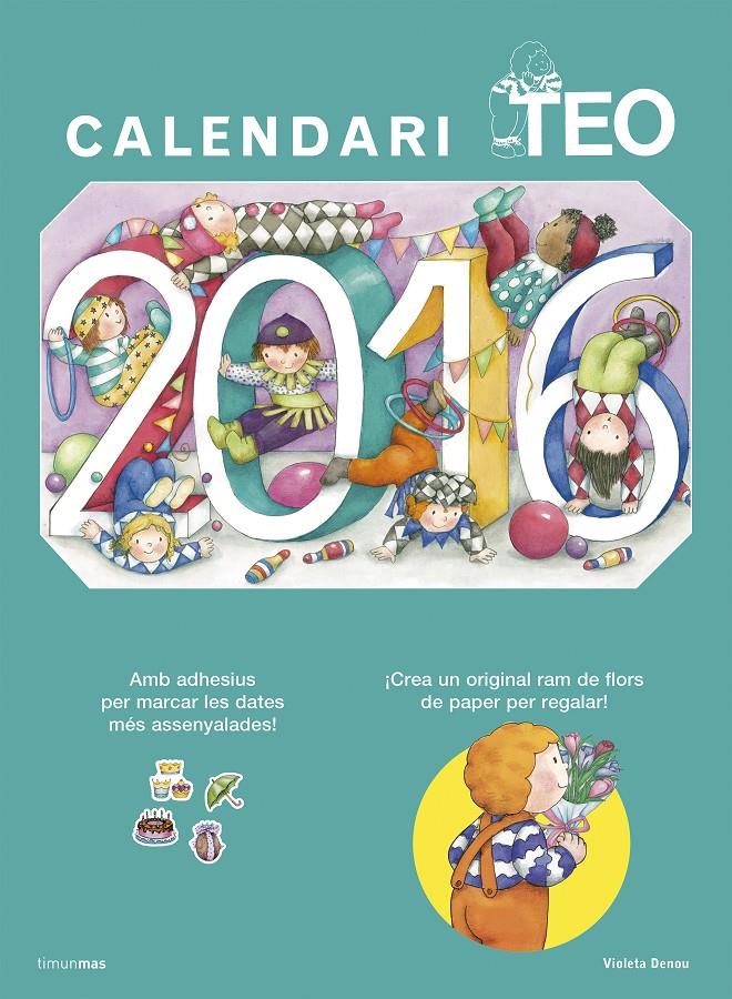 CALENDARI TEO 2016 | 9788490579824 | VIOLETA DENOU | Llibreria La Font de Mimir - Llibreria online Barcelona - Comprar llibres català i castellà