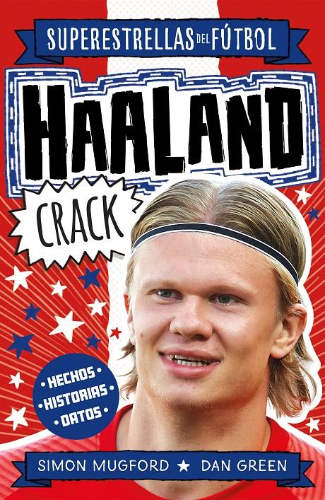 HAALAND CRACK (SUPERESTRELLAS DEL FÚTBOL) | 9788419449337 | MUGFORD, SIMON/GREEN, DAN | Llibreria La Font de Mimir - Llibreria online Barcelona - Comprar llibres català i castellà