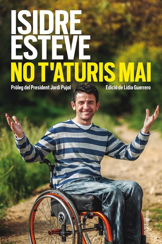 NO T'ATURIS MAI | 9788466416214 | ESTEVE, ISIDRE | Llibreria La Font de Mimir - Llibreria online Barcelona - Comprar llibres català i castellà