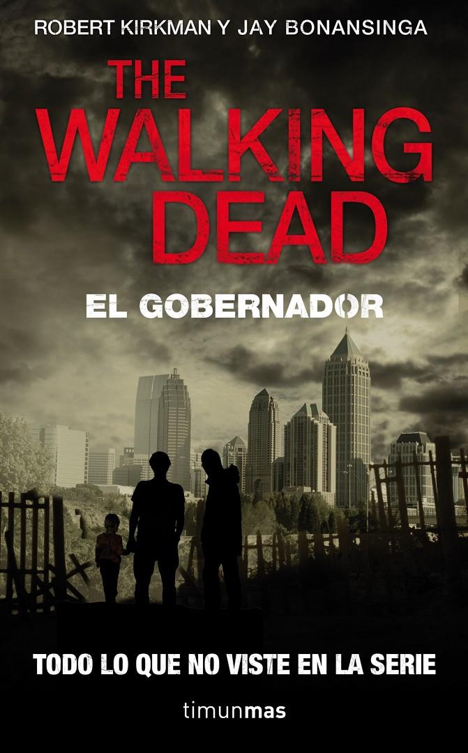 THE WALKING DEAD: EL GOBERNADOR | 9788448040338 | ROBERT KIRKMAN Y JAY BONANSINGA | Llibreria La Font de Mimir - Llibreria online Barcelona - Comprar llibres català i castellà