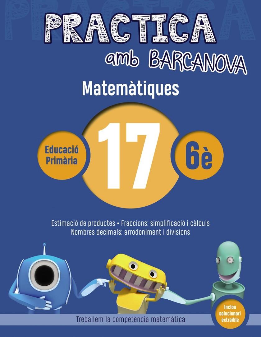 PRACTICA AMB BARCANOVA. MATEMÀTIQUES 17 | 9788448945664 | Llibreria La Font de Mimir - Llibreria online Barcelona - Comprar llibres català i castellà