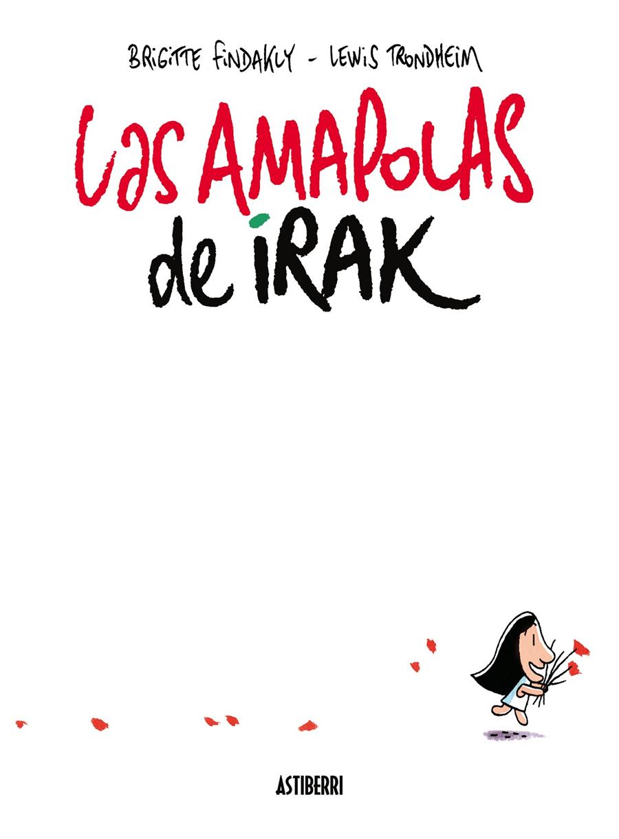 LAS AMAPOLAS DE IRAK | 9788416251711 | TRONDHEIM, LEWIS/FINDAKLY, BRIGITTE | Llibreria La Font de Mimir - Llibreria online Barcelona - Comprar llibres català i castellà