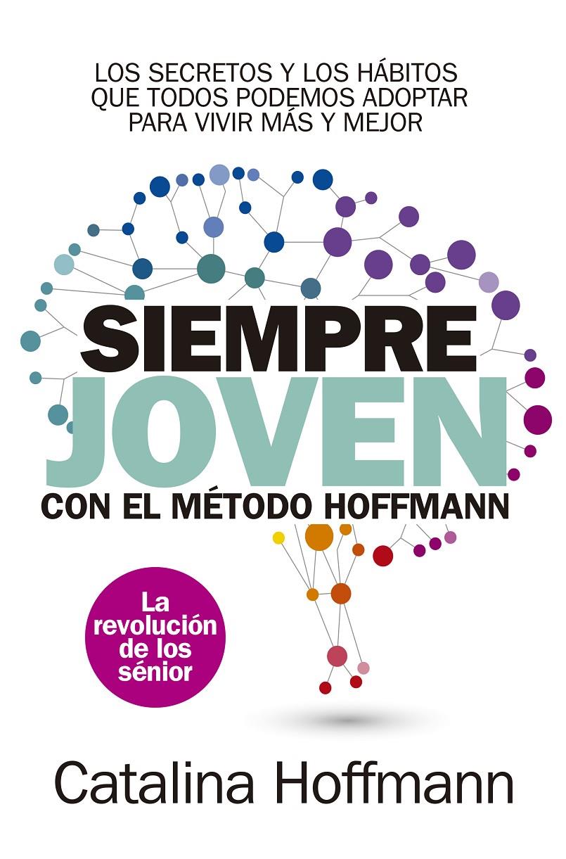 SIEMPRE JOVEN CON EL MÉTODO HOFFMANN | 9788417057756 | HOFFMANN MUÑOZ-SECA, CATALINA | Llibreria La Font de Mimir - Llibreria online Barcelona - Comprar llibres català i castellà