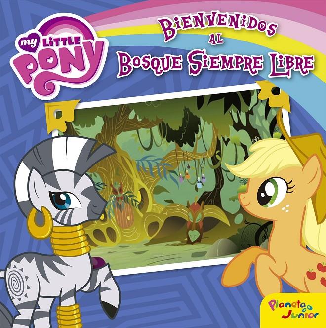 MY LITTLE PONY. BIENVENIDOS AL BOSQUE SIEMPRE LIBRE | 9788408157069 | MY LITTLE PONY | Llibreria La Font de Mimir - Llibreria online Barcelona - Comprar llibres català i castellà