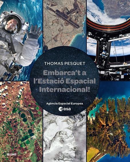 EMBARCA'T A L'ESTACIÓ ESPACIAL INTERNACIONAL | 9788410048829 | PESQUET, THOMAS | Llibreria La Font de Mimir - Llibreria online Barcelona - Comprar llibres català i castellà